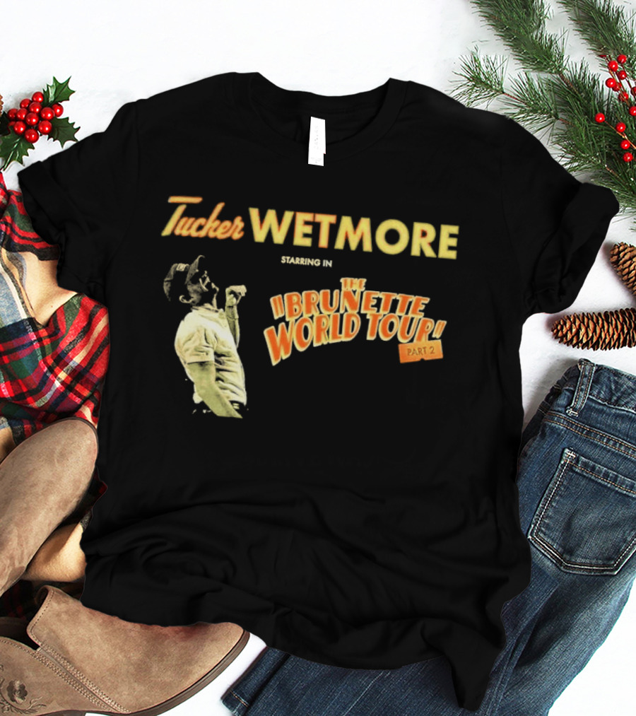 Tucker Wetmore Brunette World Tour Part 2 2026 T-Shirt
