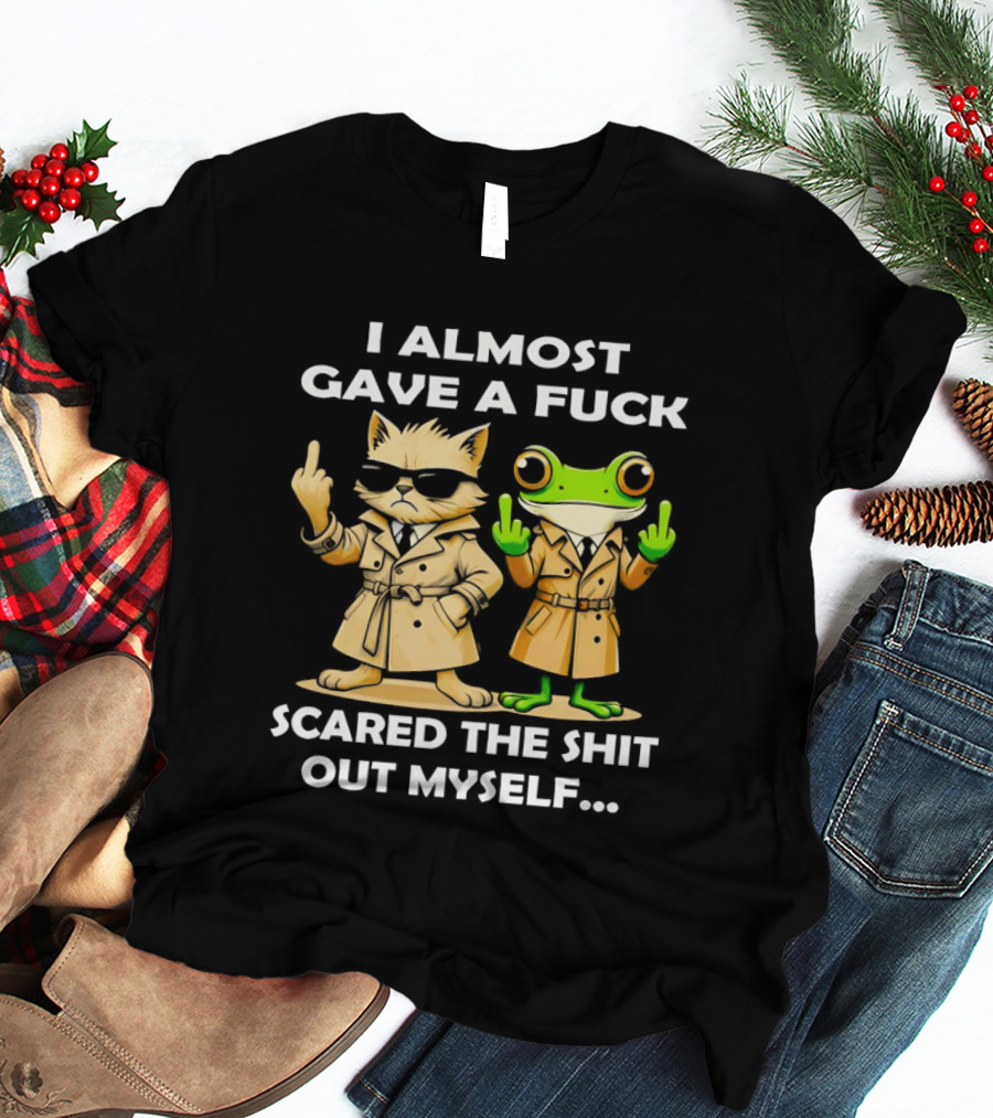I Almost Gave A Fuck Scared The Shit Out Myself Cat And Frog T-Shirt