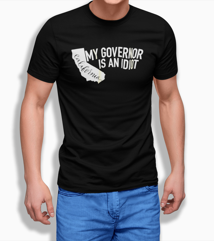 California My Governor Is An Idiot Map T-Shirt