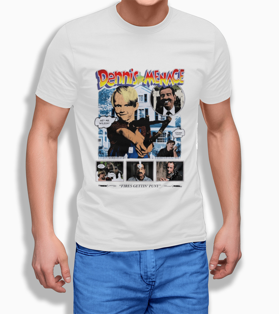 Dennis The Menace Hey Mr. Wilson Fires Gettin' Puny Soboba Tuffy T-Shirt