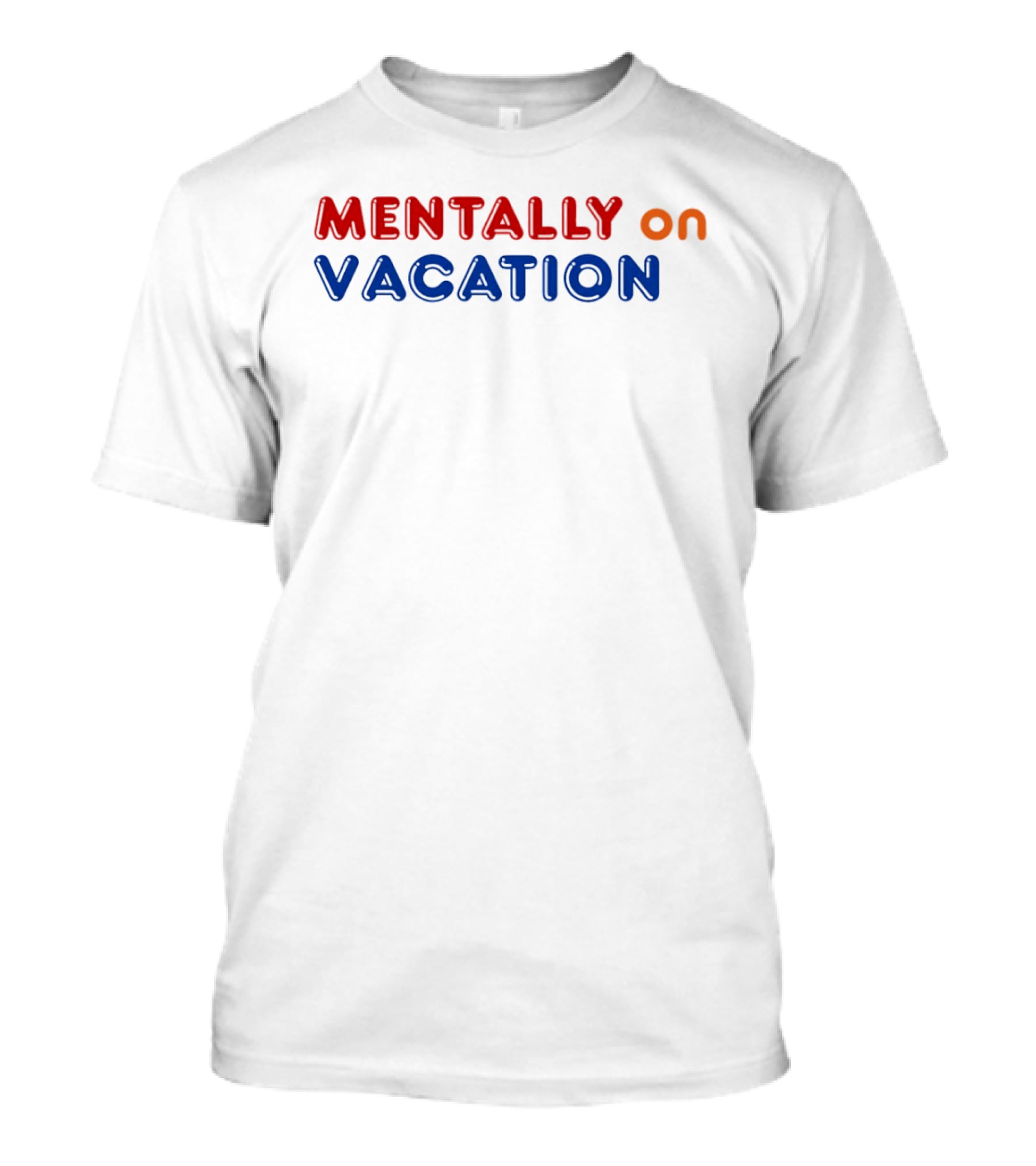 Mentally On Vacation T-Shirt