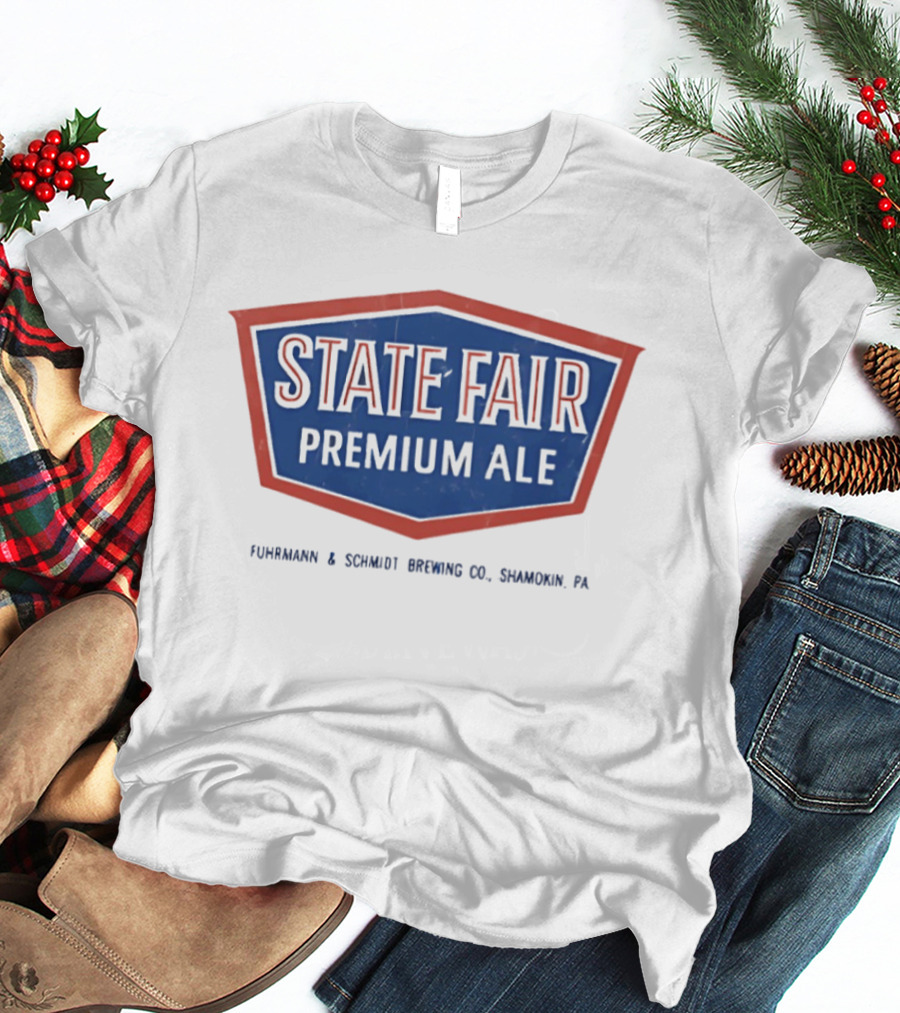 State Fair Premium Ale Fuhrmann & Schmidt Brewing Shamokin PA T-Shirt