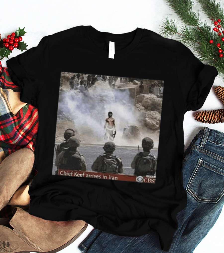 Chief Keef Arrives In Iran CBS War Is Over T-Shirt