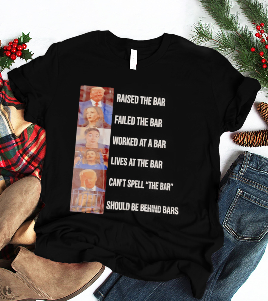 Raised The Bar Failed The Bar Worked At A Bar Ordered The Bar Can't See The Bar Shot Over Below Par T-Shirt