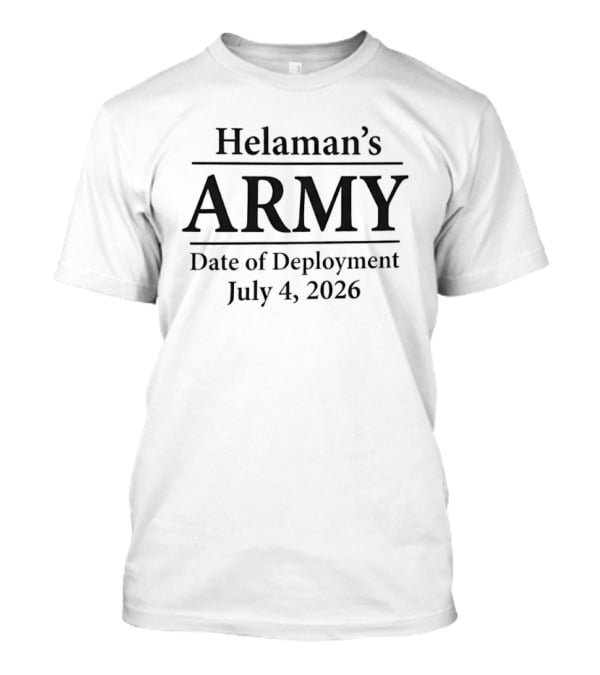 Helaman's Army Date Of Deployment July 4 2026 T-Shirt