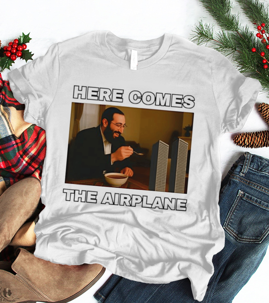 Here Comes The Airplane Twin Towers 9 11 T-Shirt