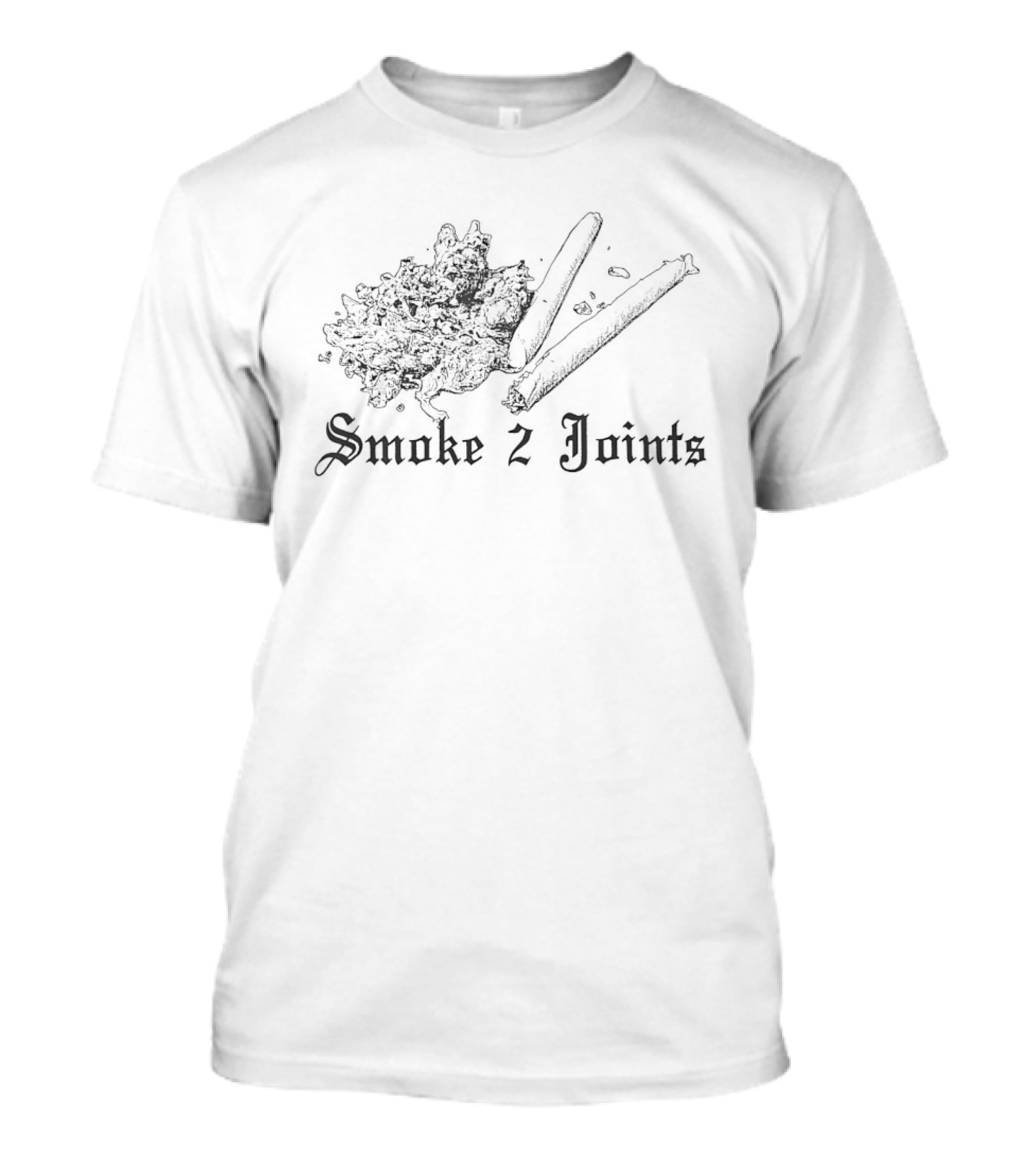 Smoke 2 Joints Marijuana Cannabis Humor T-Shirt