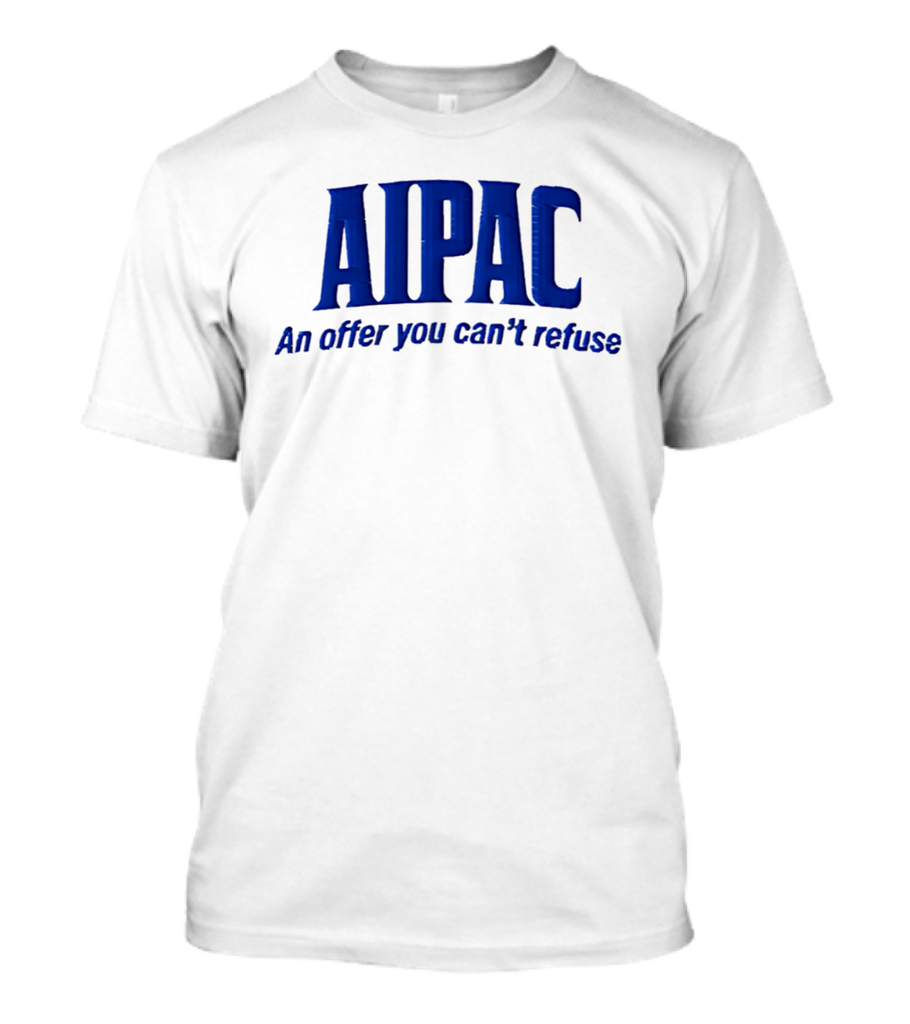 AIPAC An Offer You Can't Refuse T-Shirt