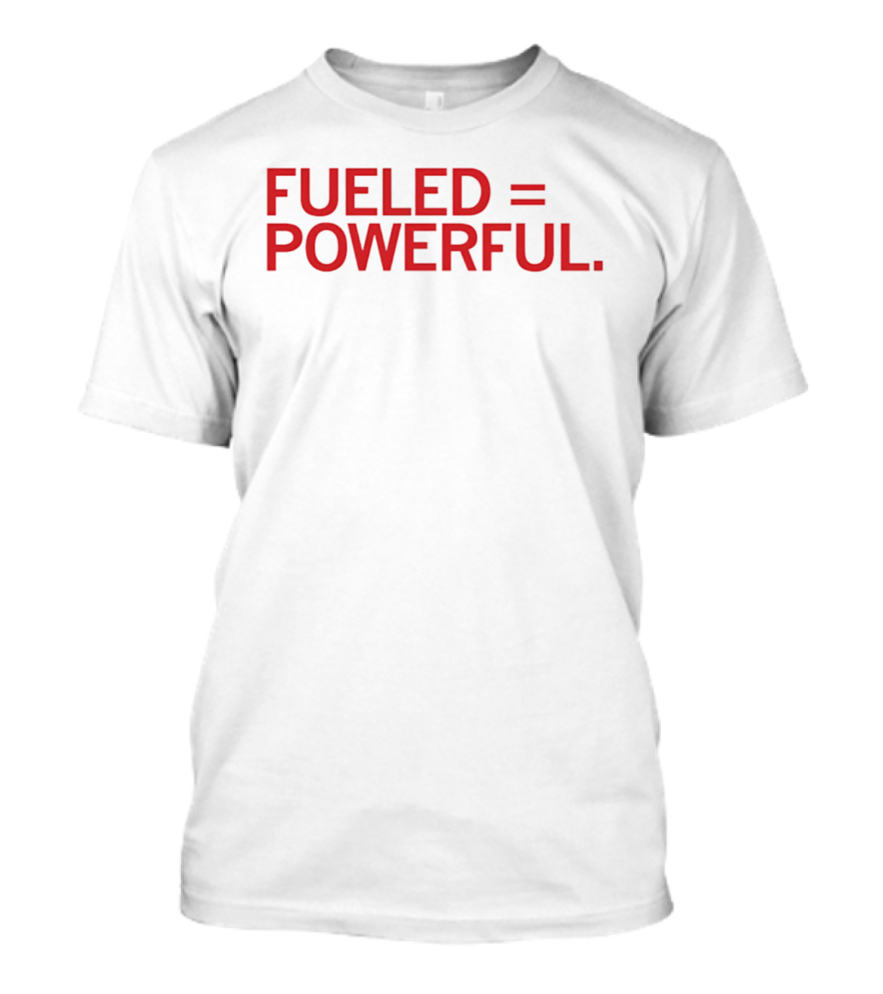 EMPOWER Lab Fueled Equals Powerful T-Shirt