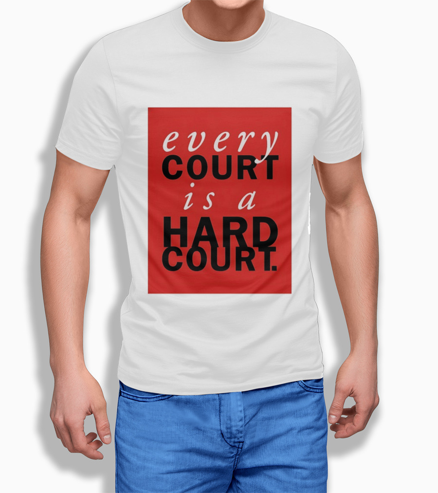 Every Court Is A Hard Court Red Sports Motivation T-Shirt