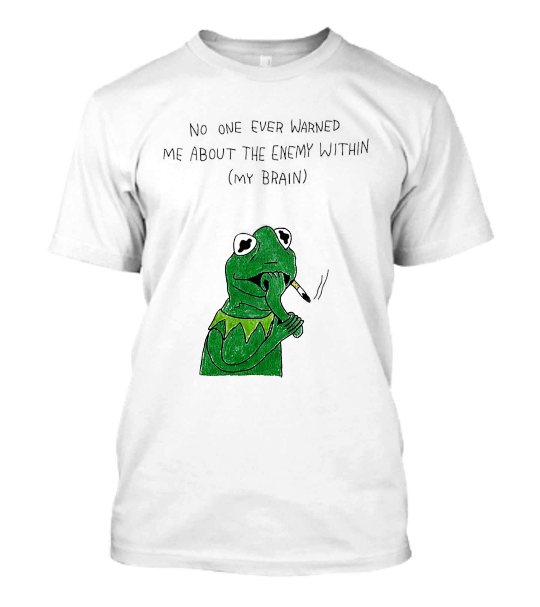 No One Ever Warned Me About The Enemy Within My Brain Smoking Frog T-Shirt