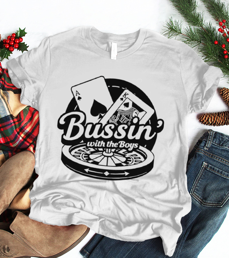 Bussin' With The Boys Ace King Roulette Cards T-Shirt