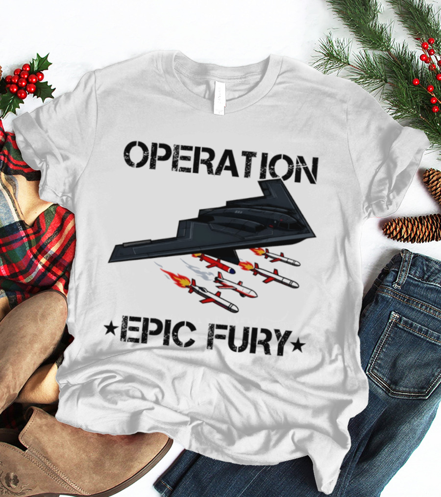 Northrop Grumman B 2 Spirit Operation Epic Fury America Airplane Aircraft T-Shirt