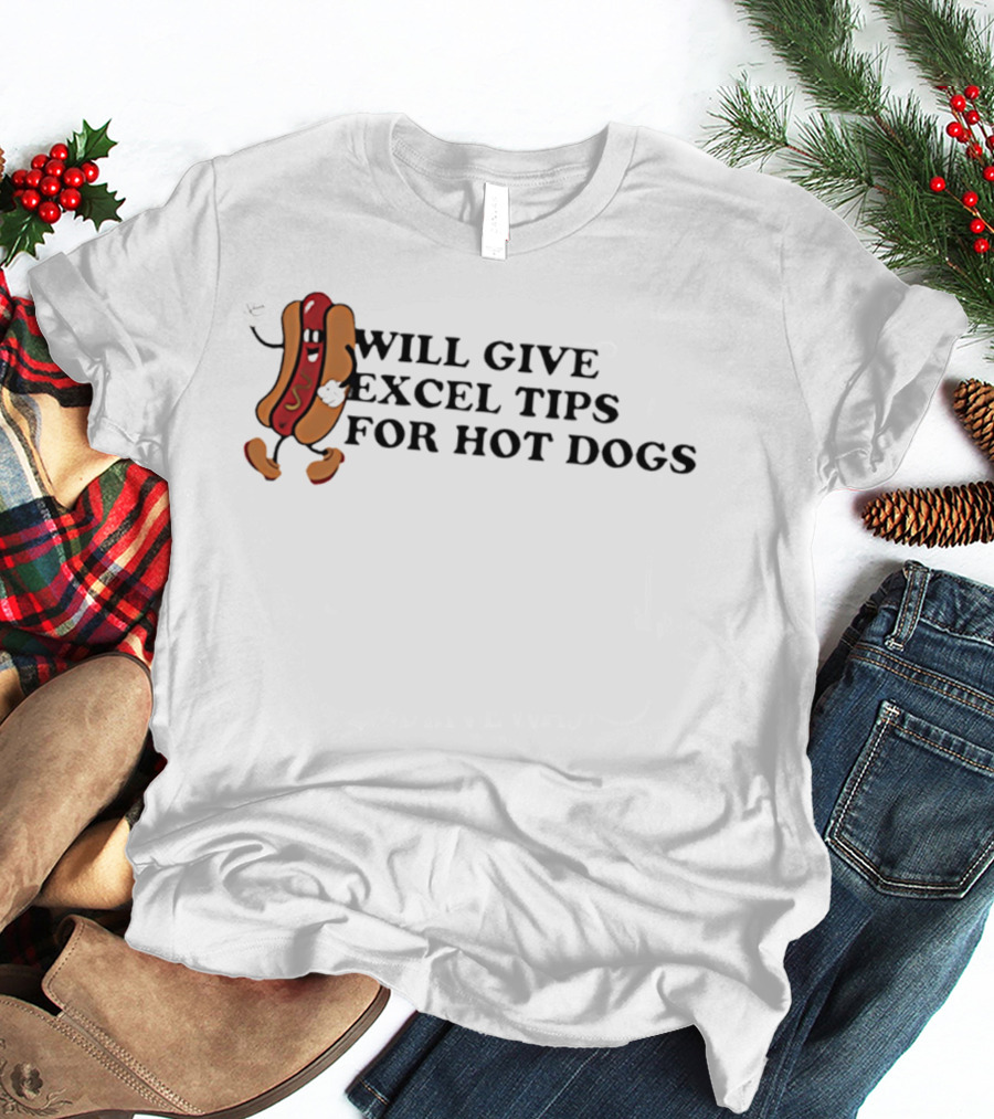 Will Give Excel Tips For Hot Dogs Cartoon Humor T-Shirt