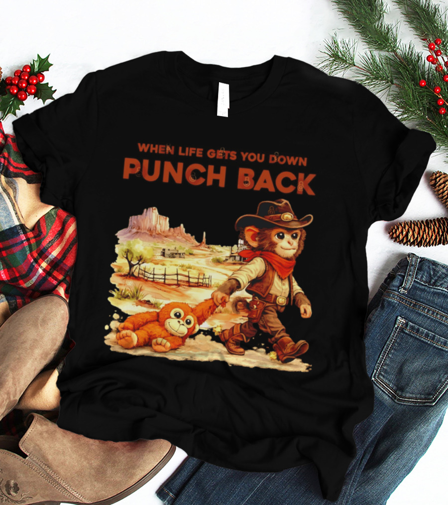 Western Baby Monkey When Life Gets You Down Punch Back T-Shirt