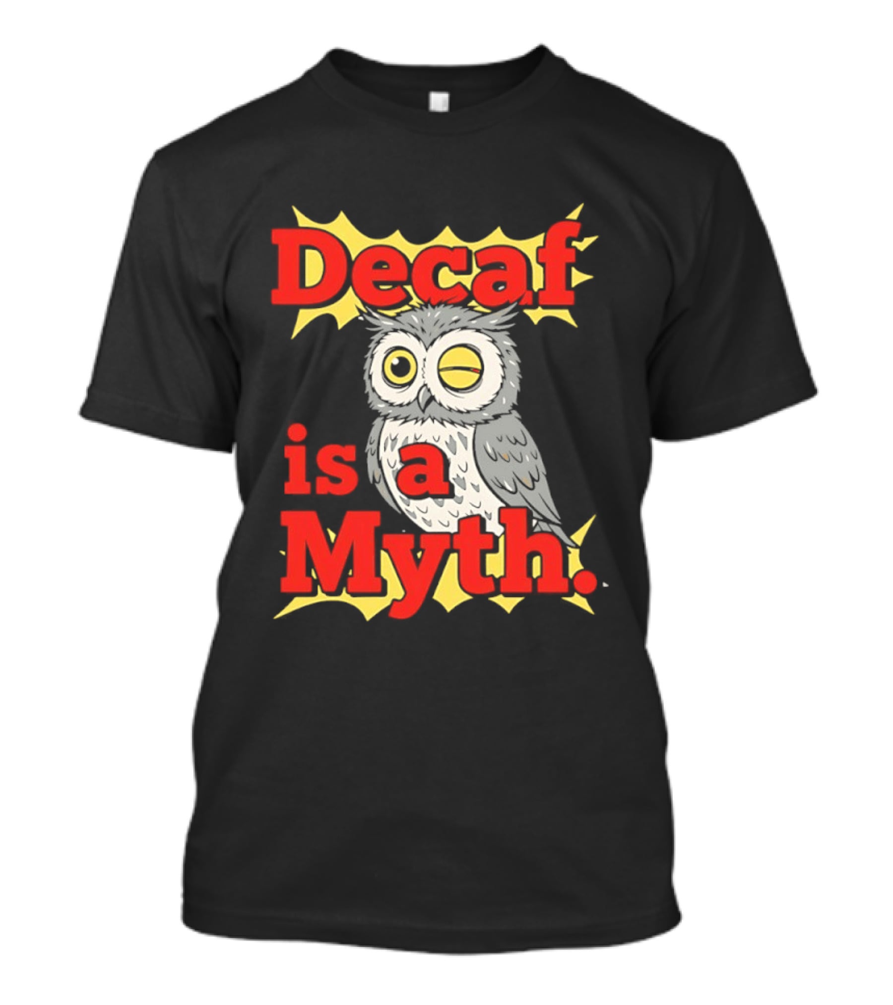 Decaf Is A Myth Owl Winking One Eye Yellow Stars T-Shirt