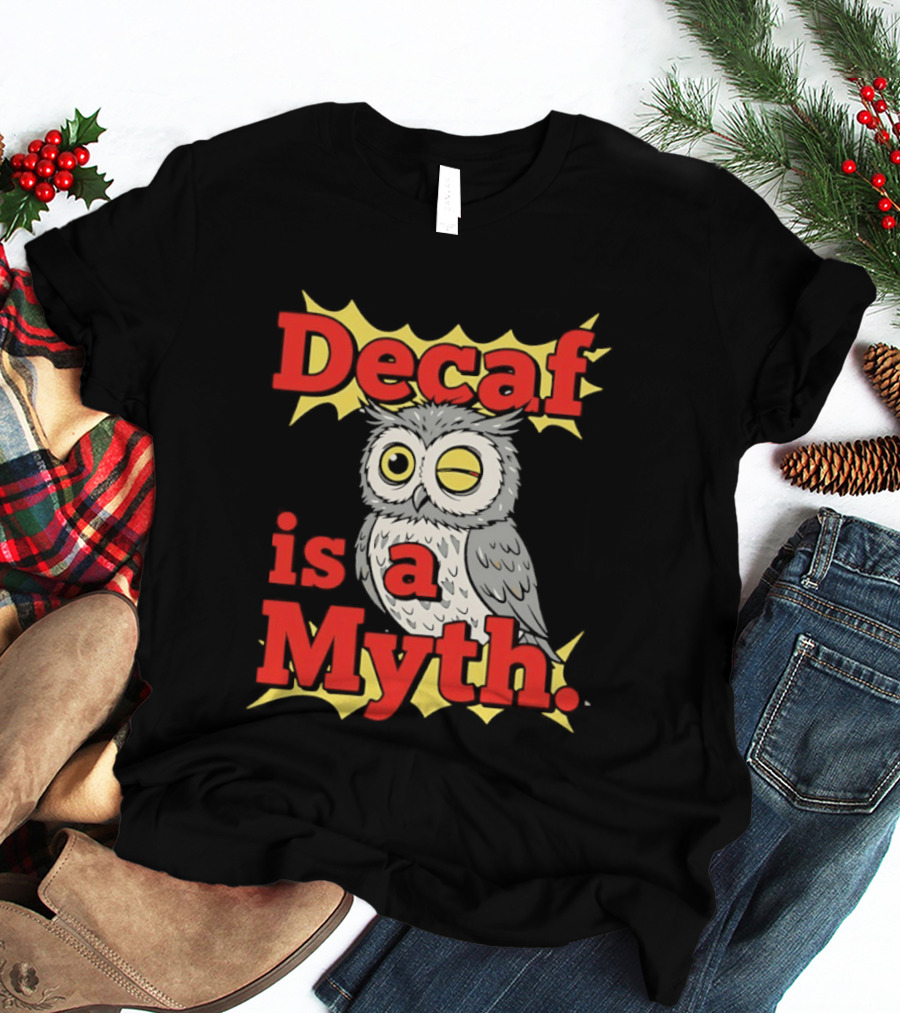 Decaf Is A Myth Owl Winking One Eye Yellow Stars T-Shirt