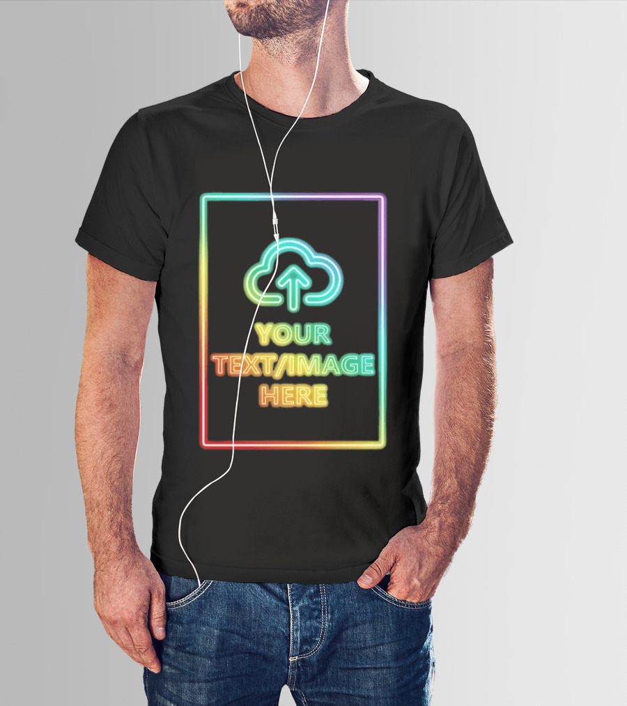 Your Text Image Here Neon Light Cloud Upload T-Shirt