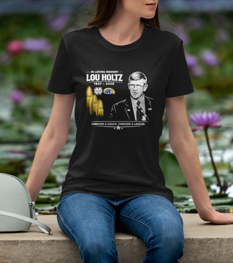 In Loving Memory Lou Holtz 1937 2026 Forever A Coach Forever A Legend Candles Kent State T-Shirt