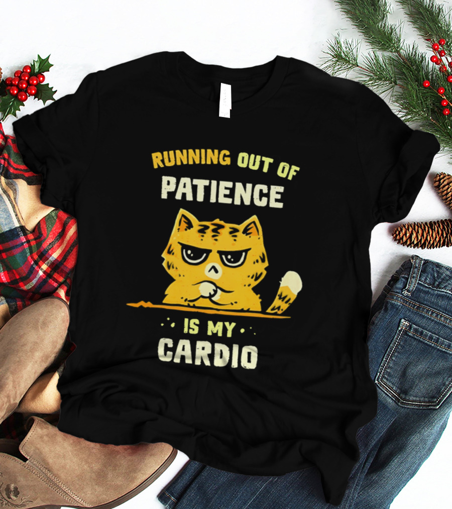 Running Out Of Patience Cat Cardio T-Shirt