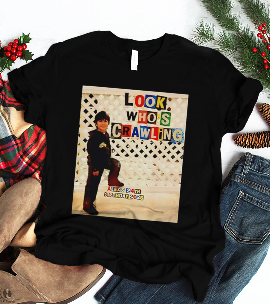 Look Who's Crawling Alex's 24th Birthday 2026 T-Shirt