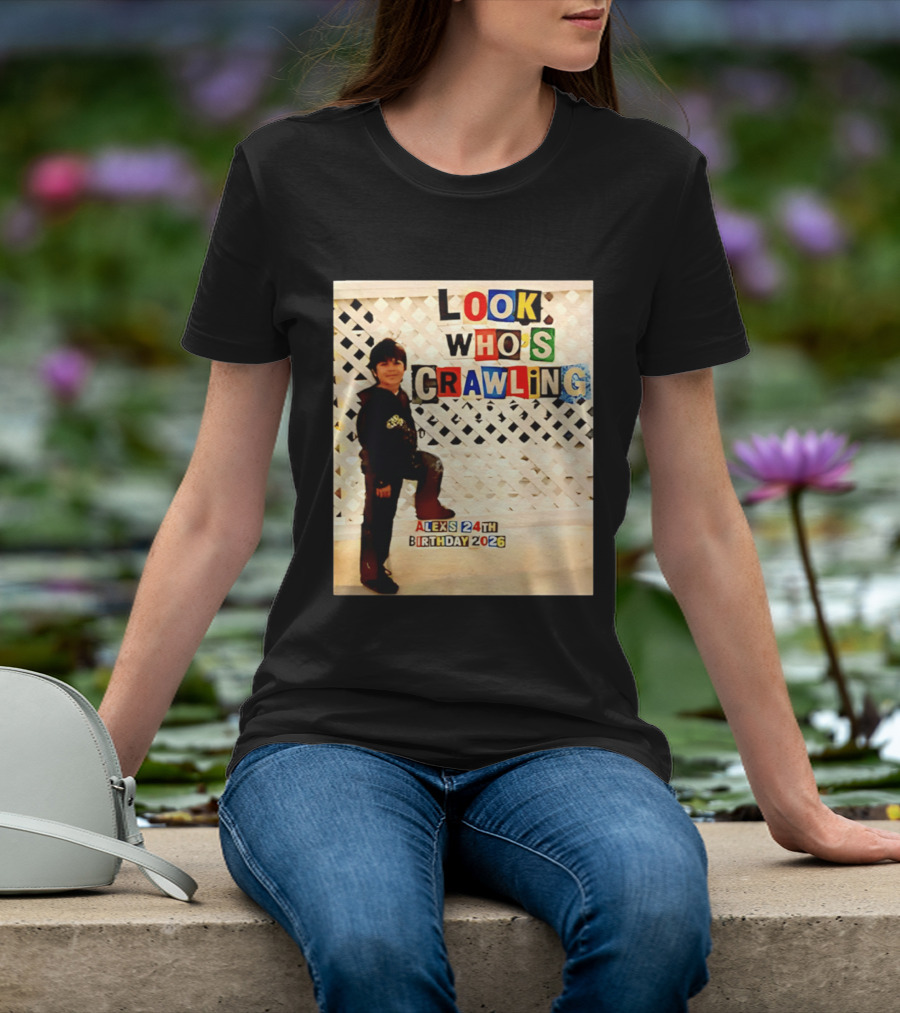 Look Who's Crawling Alex's 24th Birthday 2026 T-Shirt