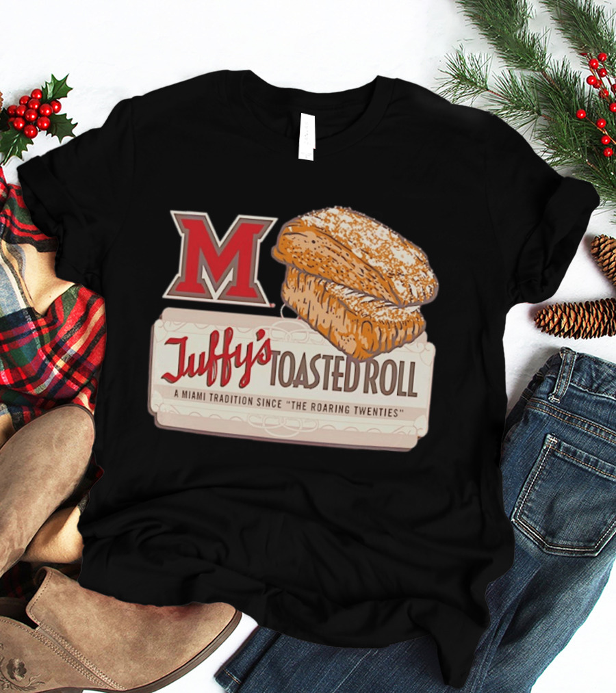 Miami RedHawks Juffy's Toasted Roll A Miami Tradition Since The Roaring Twenties T-Shirt