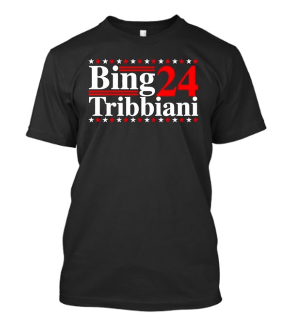 Bing Tribbiani 2024 Presidential Campaign Stars And Stripes T-Shirt