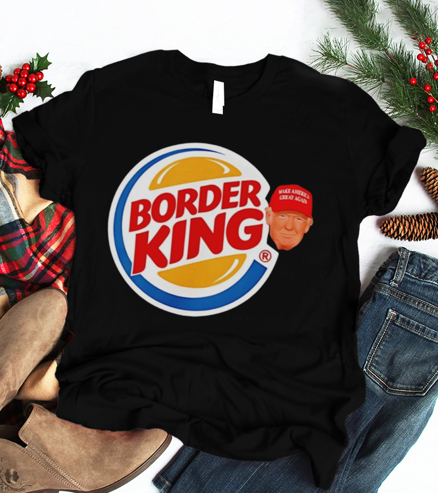 Border King Trump Make America Great Again Cap T-Shirt