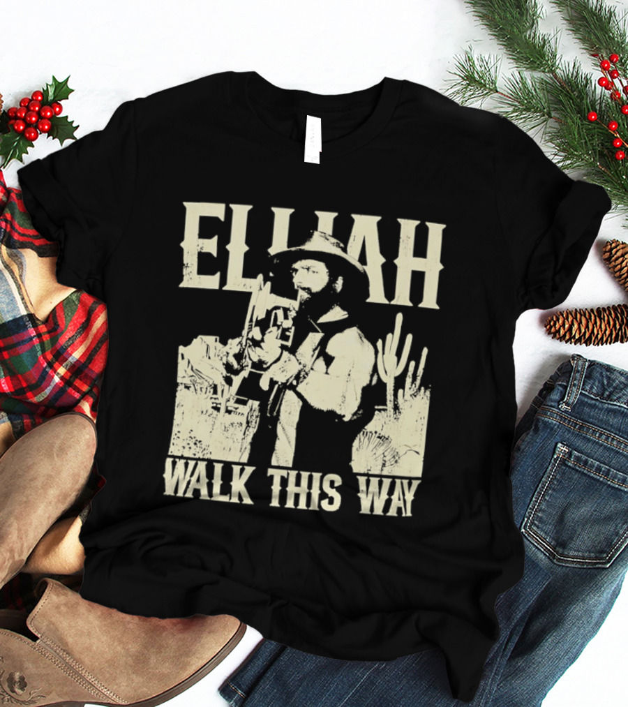 Elijah Walk This Way Cowboy Desert Scene T-Shirt