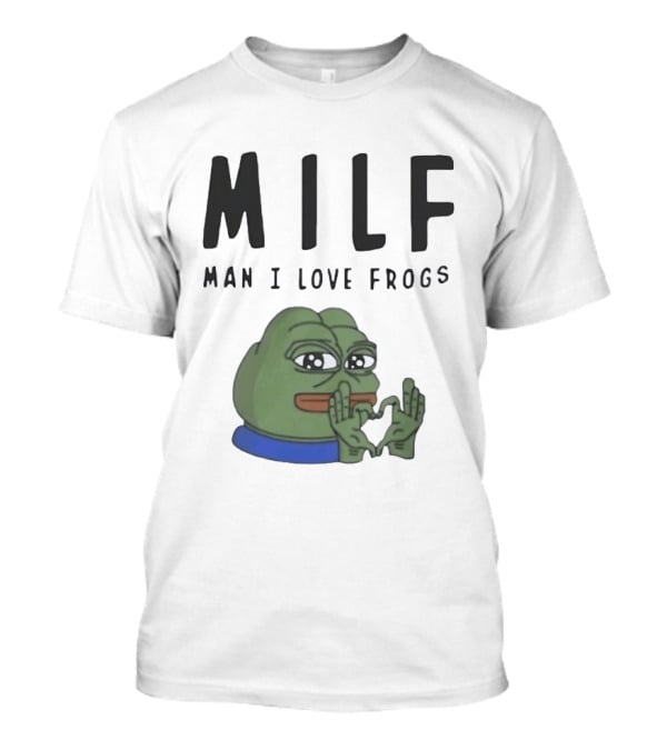 MILF Frog Meme Man I Love Frogs Heart T-Shirt