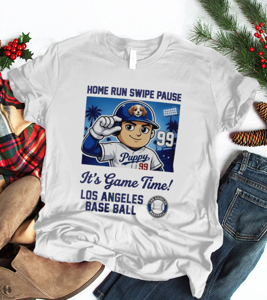 Home Run Swipe Pause Puppy 99 It's Game Time Los Angeles Baseball T-Shirt