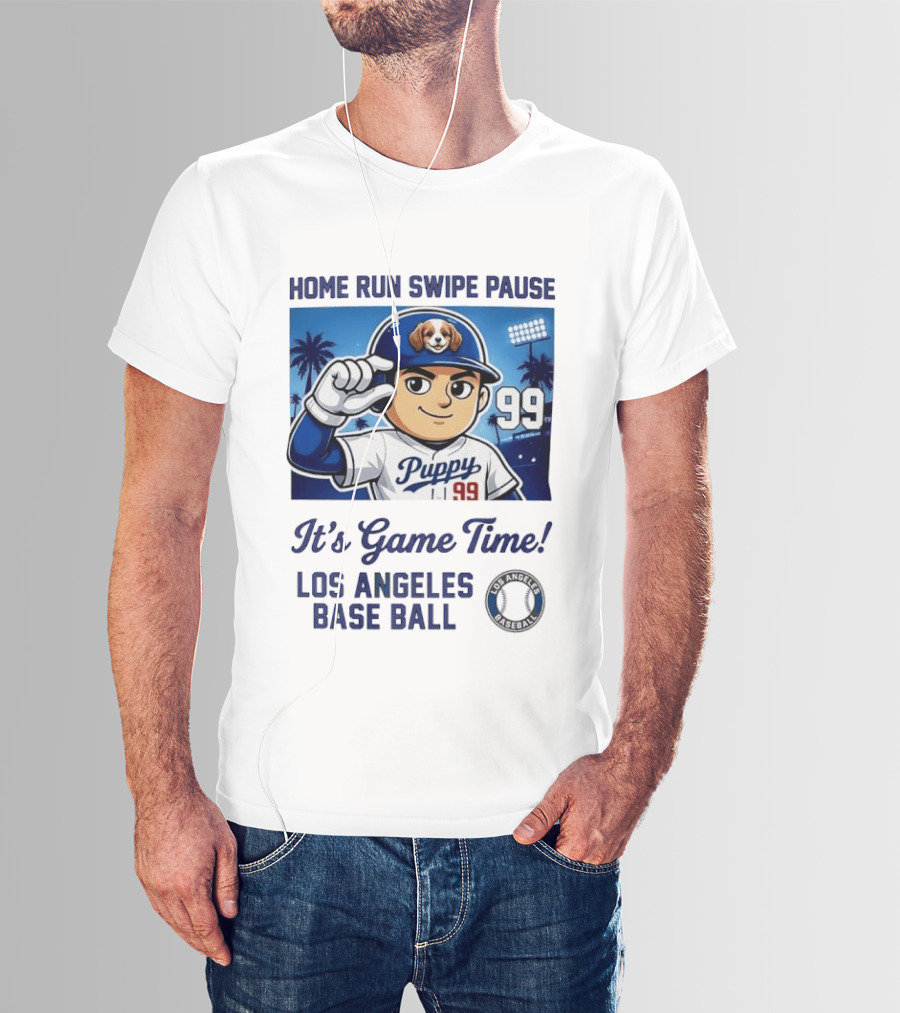 Home Run Swipe Pause Puppy 99 It's Game Time Los Angeles Baseball T-Shirt