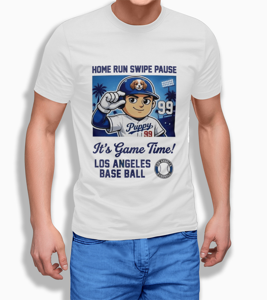 Home Run Swipe Pause Puppy 99 It's Game Time Los Angeles Baseball T-Shirt