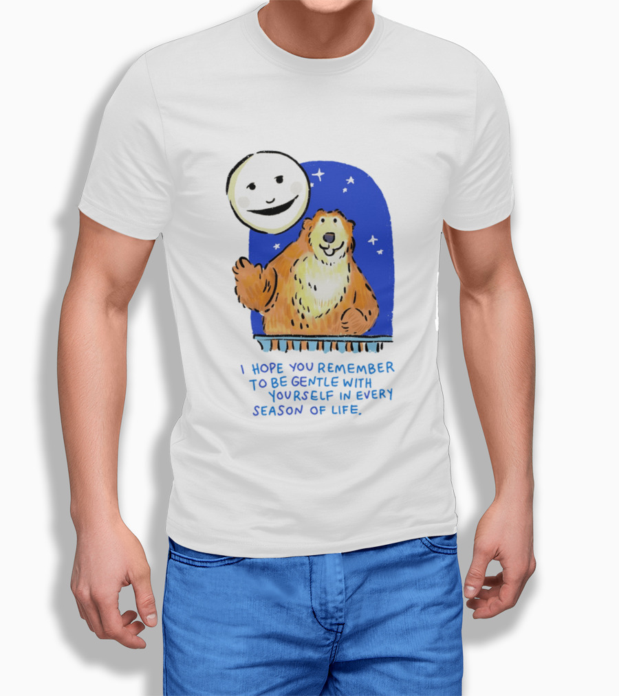 Gentle Reminder Moon And Bear In Every Season Of Life T-Shirt