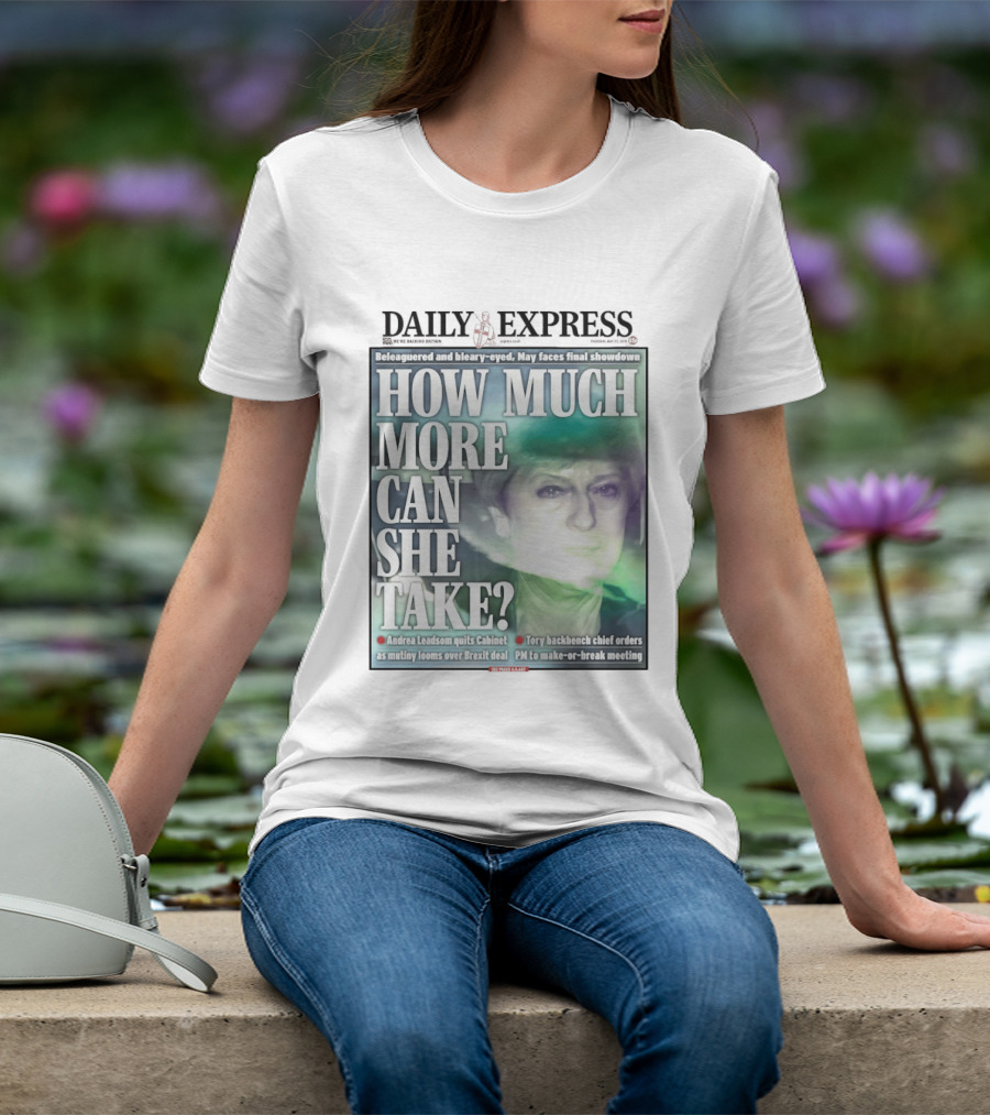 Daily Express Beleaguered Bleary Eyed May Faces Final Showdown Brexit Deal T-Shirt