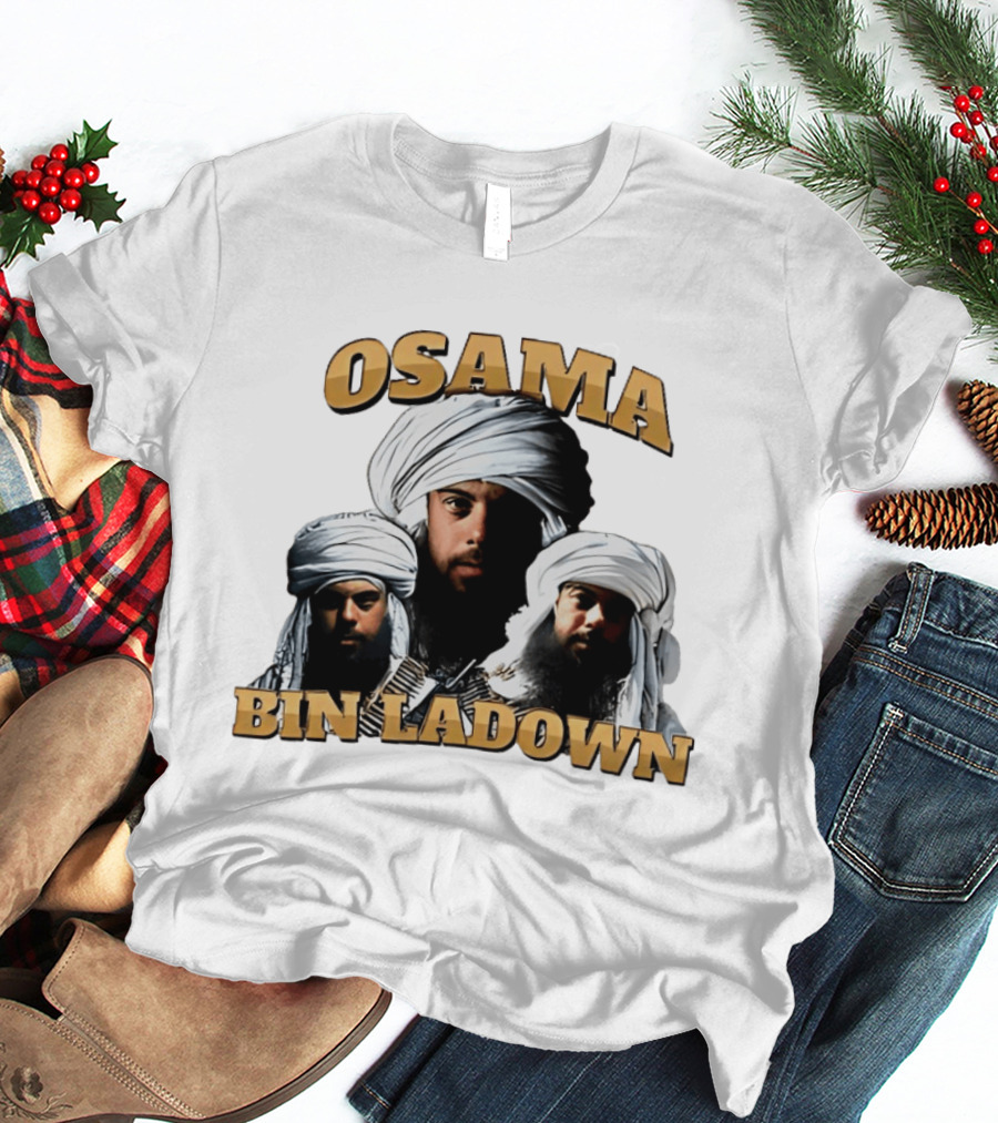 Osama Bin Ladown Osama Bin Laden T-Shirt