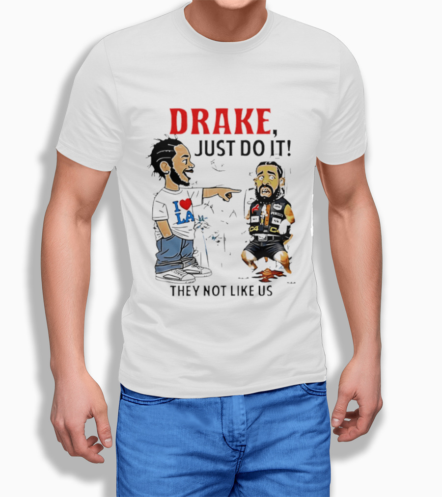 Kendrick Lamar Vs Drake Just Do It They Not Like Us Beef T-Shirt