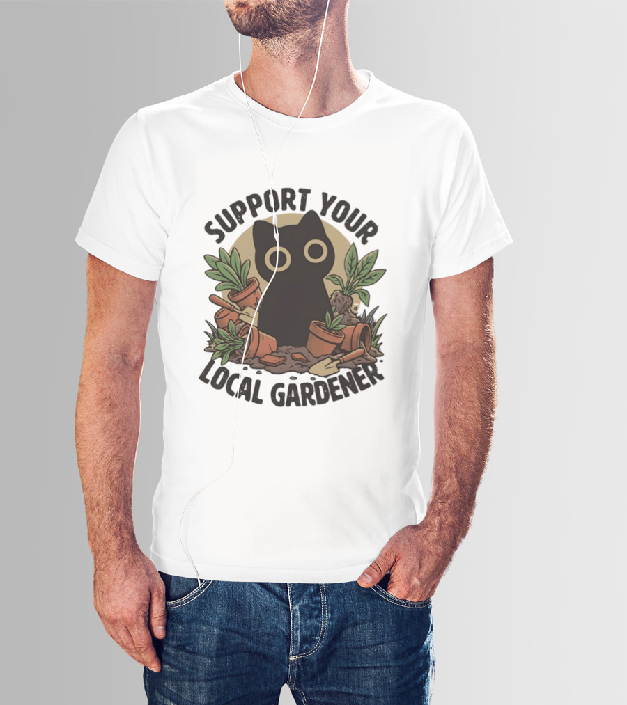 Support Your Local Gardener Black Cat Among Broken Pots And Plants T-Shirt