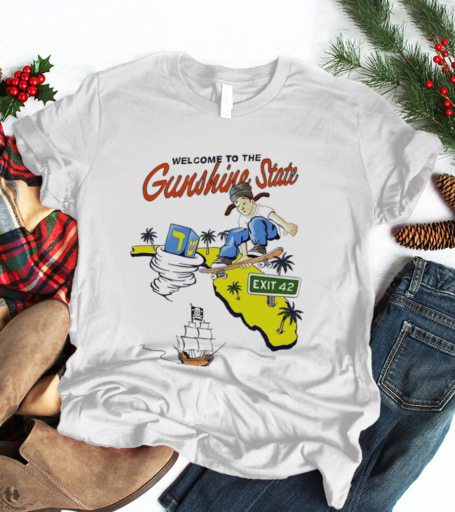 Welcome To The Gunshine State Florida Skateboarding Exit 42 Palms Pirate Ship T-Shirt