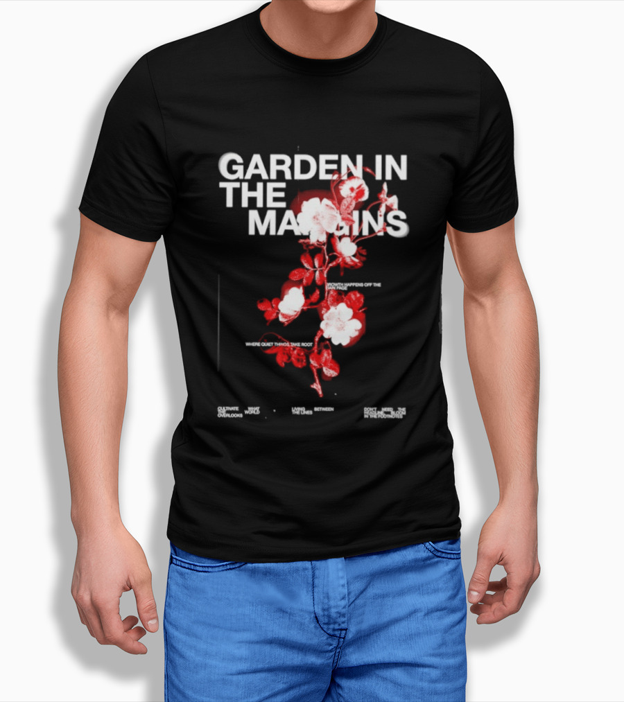 Garden In The Margins Growth Happens Off The Main Page Blossoming Floral Motif T-Shirt