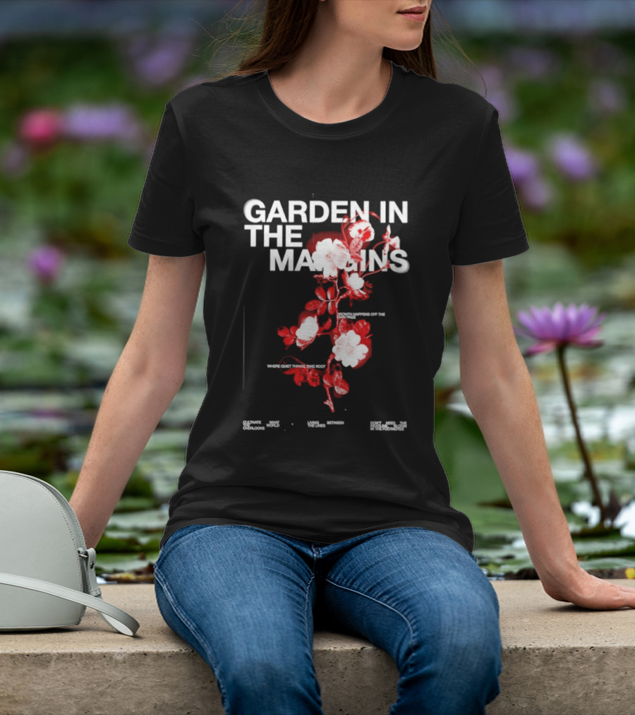 Garden In The Margins Growth Happens Off The Main Page Blossoming Floral Motif T-Shirt