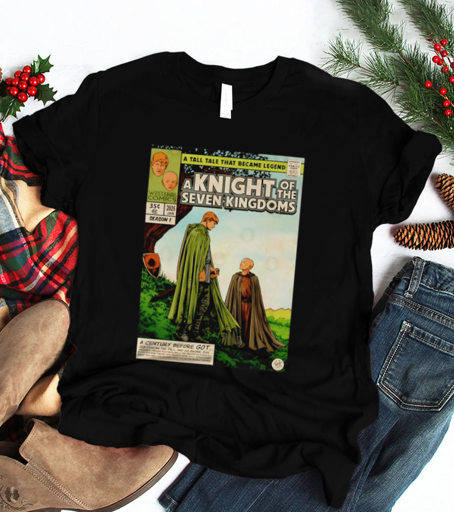 A Knight Of The Seven Kingdoms A Tall Tale That Became Legend Westeros Comics Season 1 T-Shirt