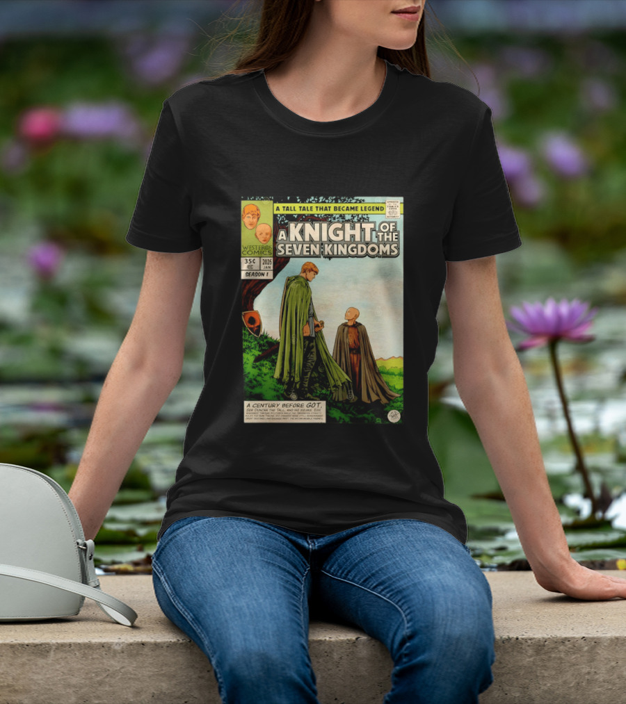 A Knight Of The Seven Kingdoms A Tall Tale That Became Legend Westeros Comics Season 1 T-Shirt