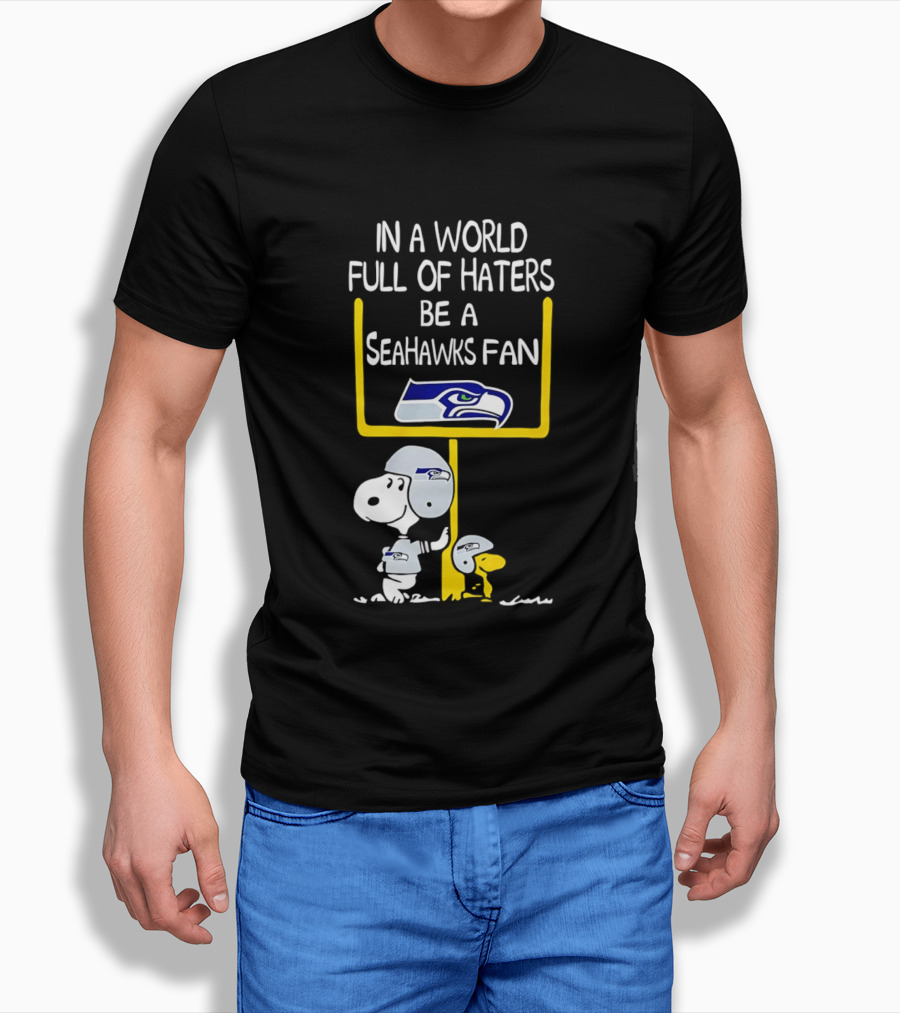 Snoopy In A World Full Of Haters Be A Seahawks Fan T-Shirt