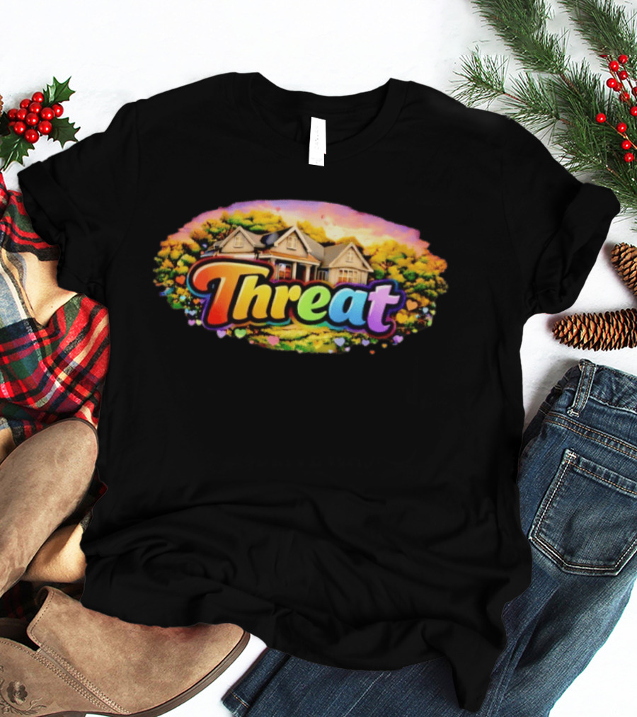 Threat Neighbor Colorful House And Landscape T-Shirt