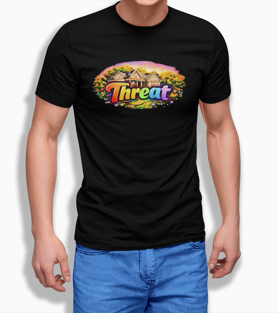 Threat Neighbor Colorful House And Landscape T-Shirt