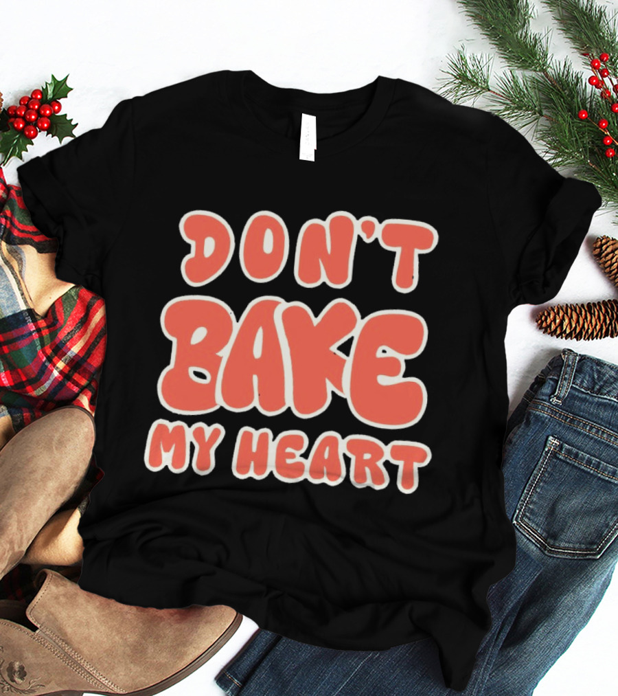 Don't Bake My Heart Retro Lettering T-Shirt