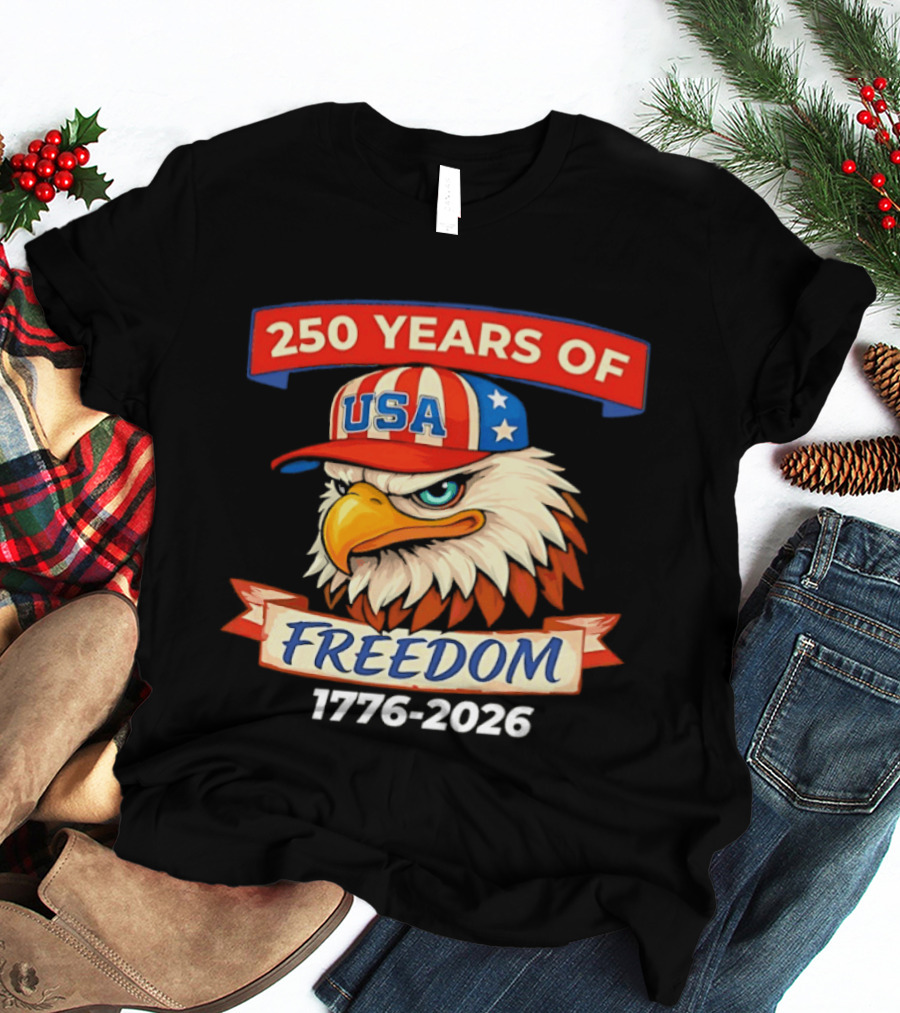 250 Years Of USA Freedom Eagle Hat 1776 2026 T-Shirt