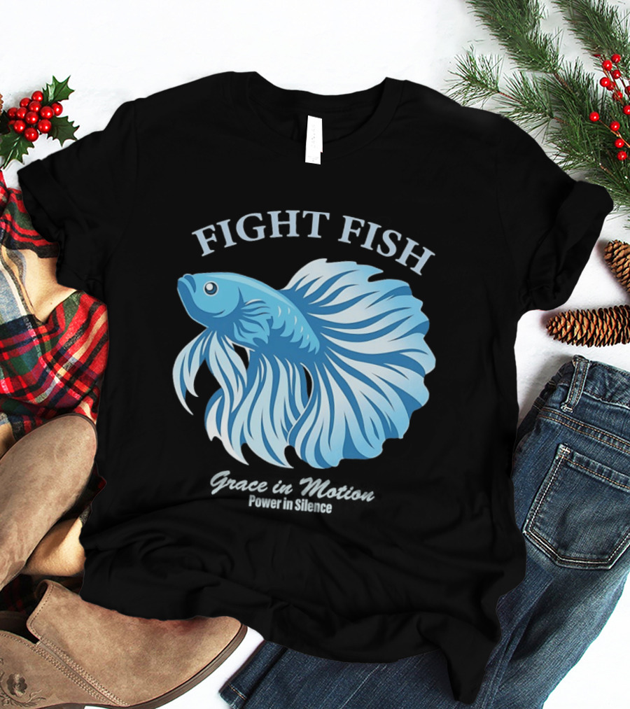 Fight Fish Grace In Motion Power In Silence Betta Splendens T-Shirt
